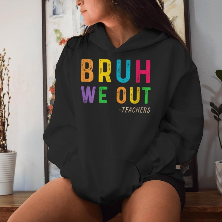 Bruh We Out Teachers Happy Last Day Of School Student Women Hoodie Gifts for Her