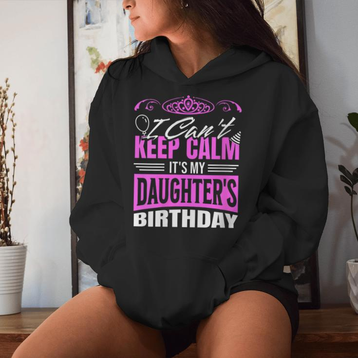 I Can't Keep Calm It's My Daughter Birthday Girl Party Women Hoodie Gifts for Her