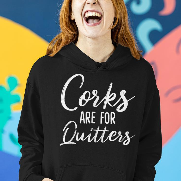 Corks Are For Quitters Wine Drinking Sarcasm Women Hoodie Gifts for Her