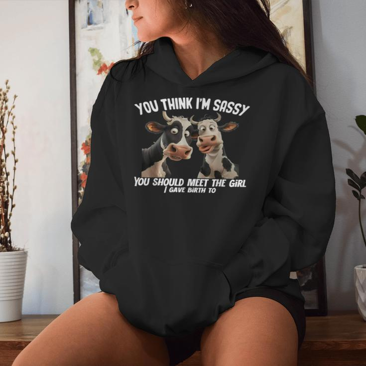 Cow You Think I'm Sassy You Should Meet The Girl Women Hoodie Gifts for Her