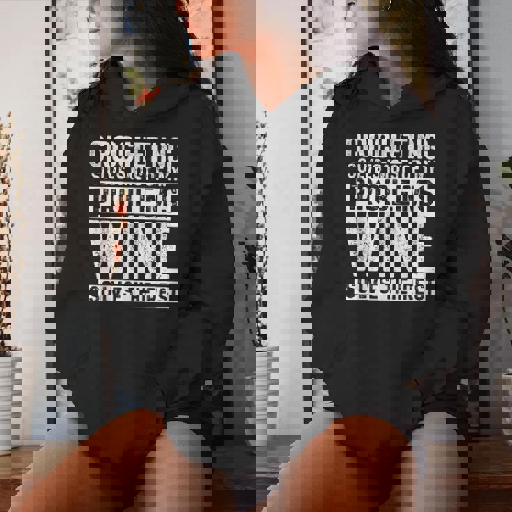 Crocheting Solves Most My Problems Wine Crochet Slogan Women Hoodie Gifts for Her