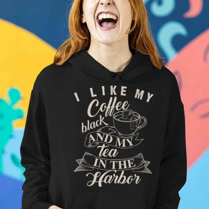 Cute I Like My Coffee Black And My Tea In The Harbor Women Hoodie Gifts for Her
