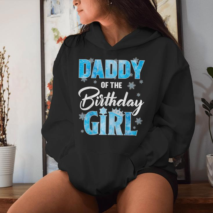 Daddy Of The Birthday Girl Family Snowflakes Winter Party Women Hoodie Gifts for Her