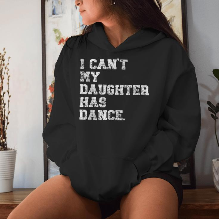 Dance Dad I Can't My Daughter Has Dance Women Hoodie Gifts for Her