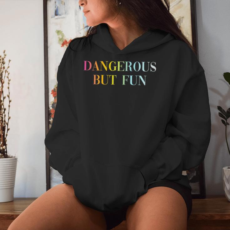 Dangerous But Fun Cool Sexy Girl Quote Women Hoodie Gifts for Her