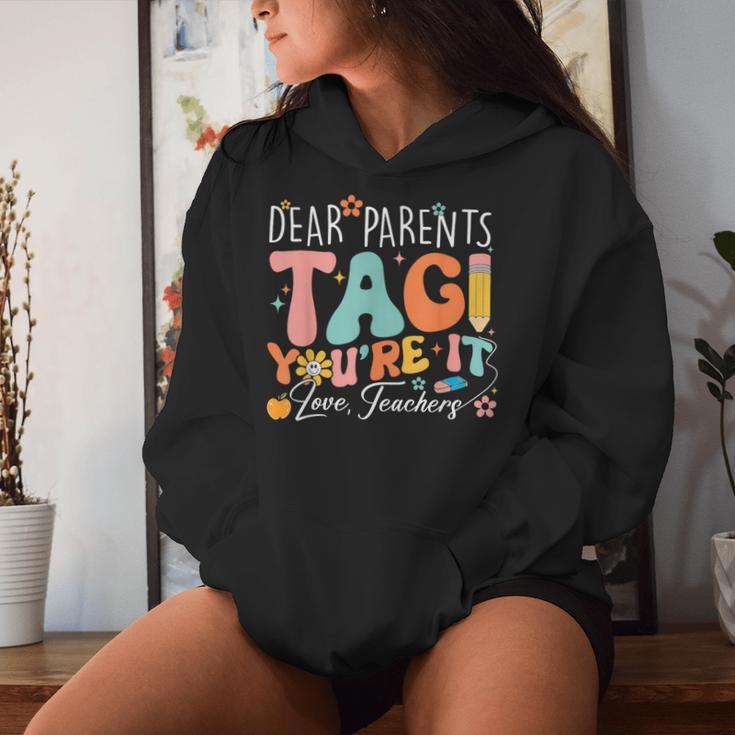 Dear Parents Tag You're It Love Teachers Teacher Women Hoodie Gifts for Her