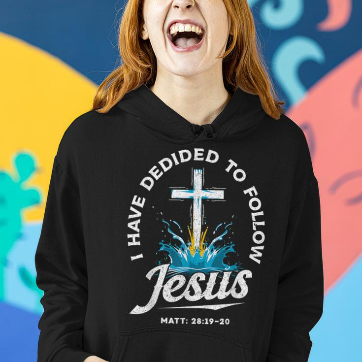 I Have Decided To Follow Jesus Baptized Christian Baptism Women Hoodie Gifts for Her