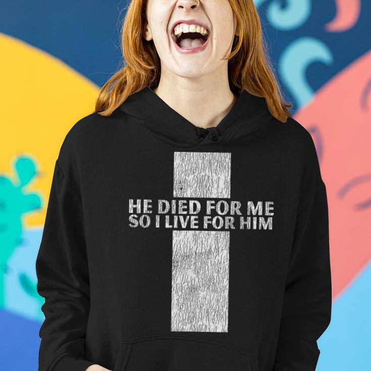 He Died For Me So I Live For Him Jesus Cross Christian Bible Women Hoodie Gifts for Her