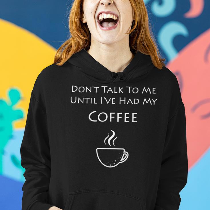 Don't Talk To Me Until I've Had My Coffee Women Hoodie Gifts for Her