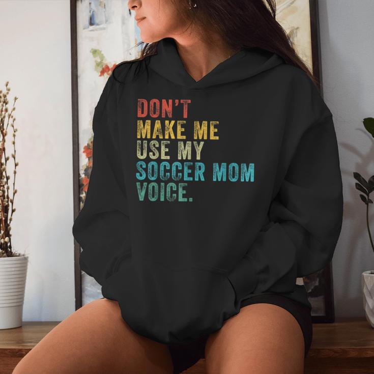 Don't Make Me Use My Soccer Mom Voice Mother Vintage Women Hoodie Gifts for Her