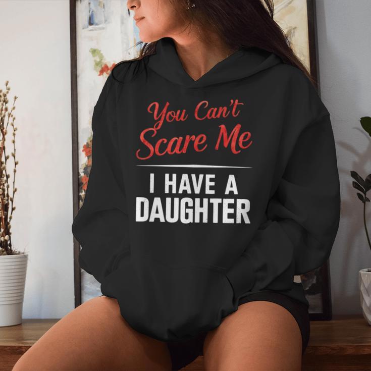 Du Kannst Mich Nicht Erschrecken Ich Habe Eine Tochter Papa Muttertag Lustig Kapuzenpullover für Damen Geschenke für Sie