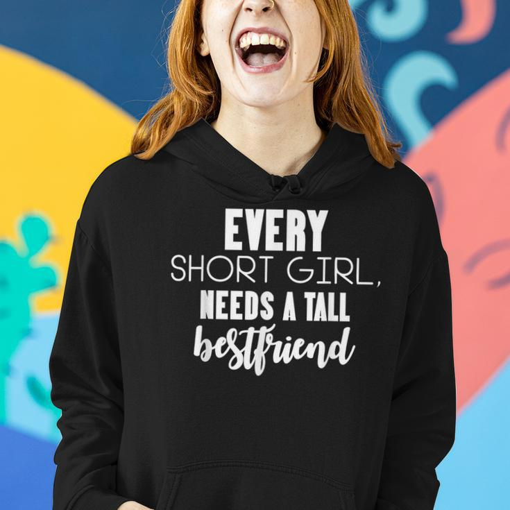 Every Short Girl Needs Tall Best Friend Bff Matching Outfit Women Hoodie Gifts for Her