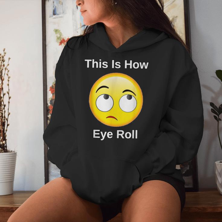 This Is How I Eye Roll Sarcastic Humor Emoticon Women Hoodie Gifts for Her