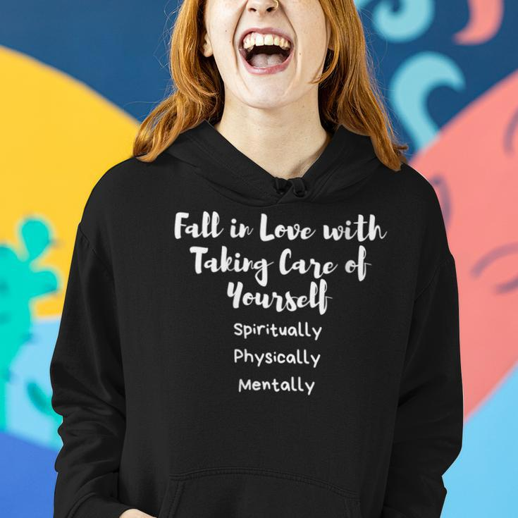 Fall In Love With Taking Care Of Yourself Self Love Women Hoodie Gifts for Her