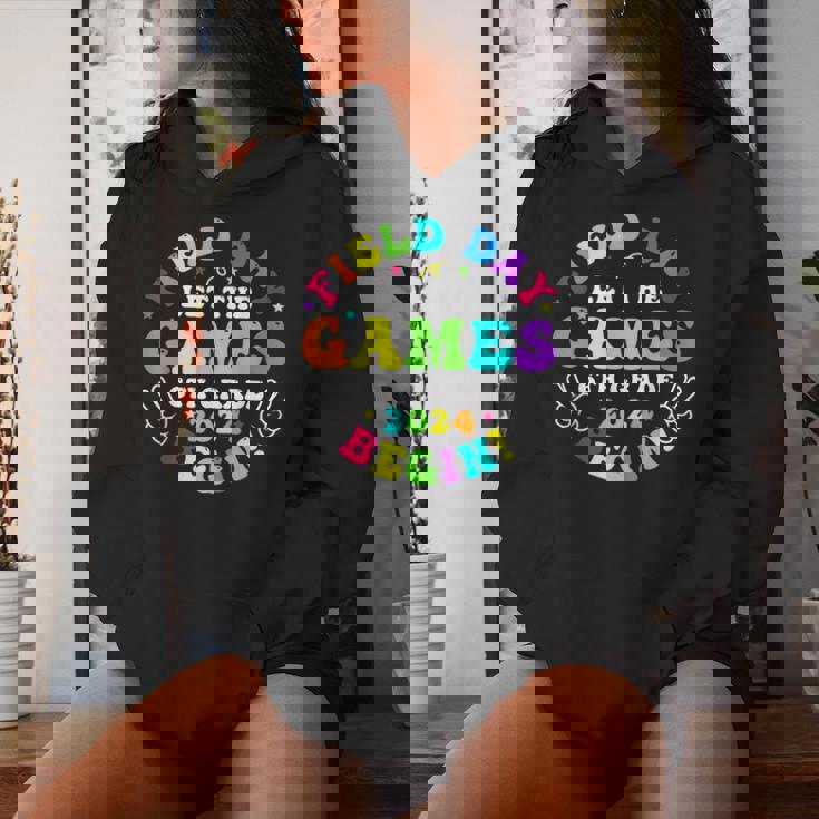 Field Day 2024 Let Game Begin 6Th Grade For Kid Teacher Girl Women Hoodie Gifts for Her