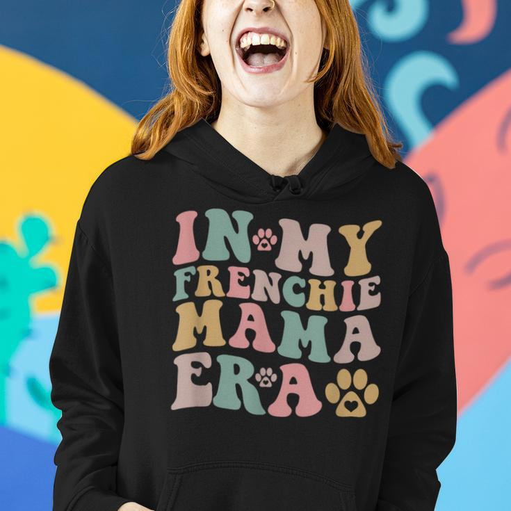 In My Frenchie Mama Era Dog Mom Women Hoodie Gifts for Her