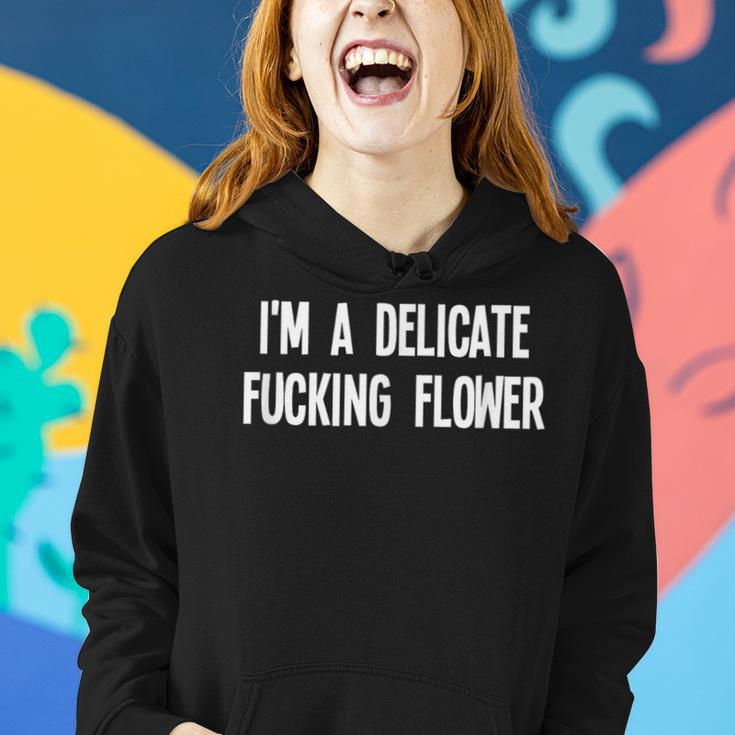 I'm A Delicate Fucking Flower Joke Sarcastic Family Women Hoodie Gifts for Her