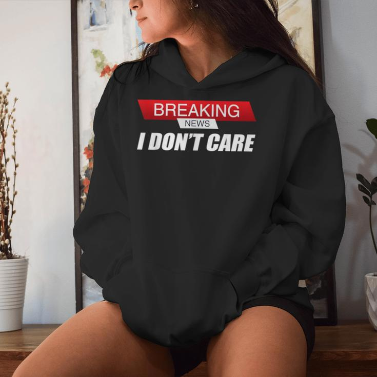 Sarcastic Humor Breaking News I Don't Care Women Hoodie Gifts for Her