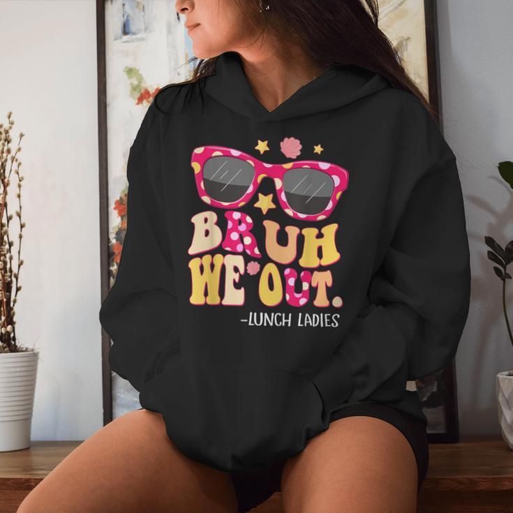 Groovy Bruh We Out Lunch Ladies Last Day Of School Women Hoodie Gifts for Her