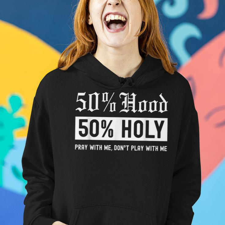 Half Hood Half Holy 50 Per Cent Christian Theme Women Hoodie Gifts for Her