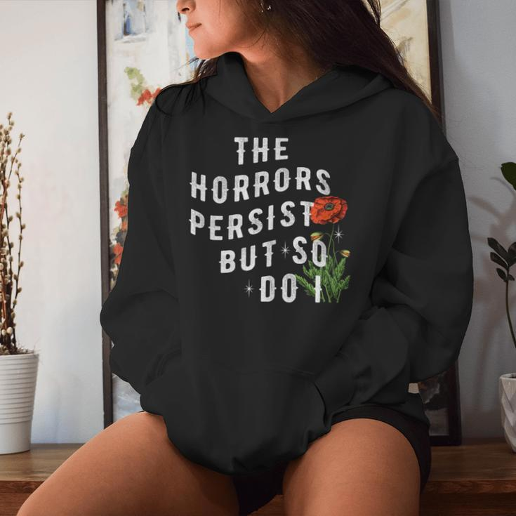 The Horrors Persist But So Do I Humor Flower Classic Women Hoodie Gifts for Her