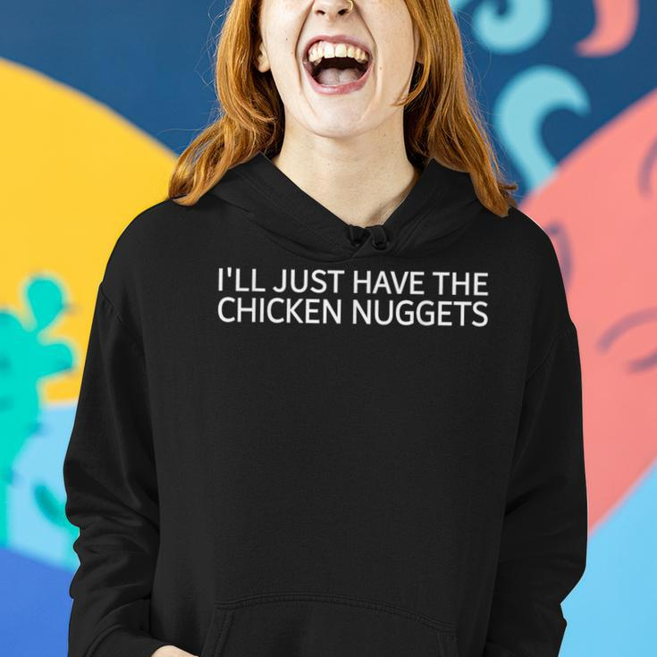 I'll Just Have The Chicken Nuggets Chicken Lover Women Hoodie Gifts for Her