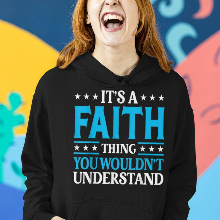 It's A Faith Thing Wouldn't Understand Girl Name Faith Women Hoodie Gifts for Her