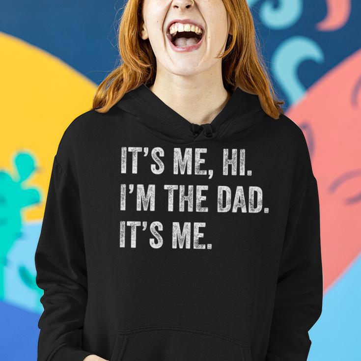 Its Me Hi Im The Dad Its Me Fathers Day From Daughter Women Hoodie Gifts for Her