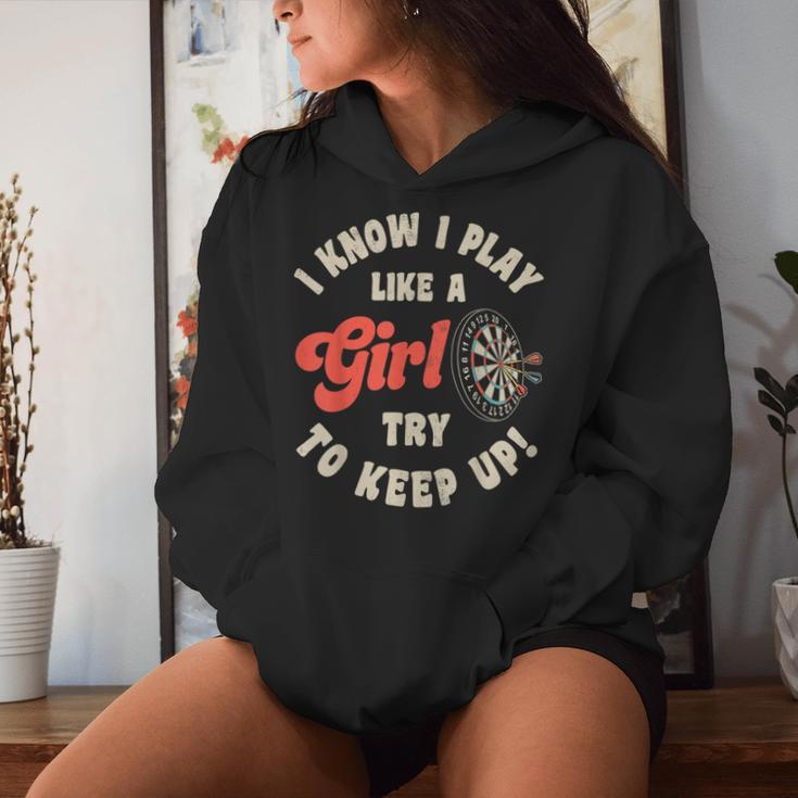 I Know I Play Like A Girl Try To Keep Up Darts Player Women Hoodie Gifts for Her