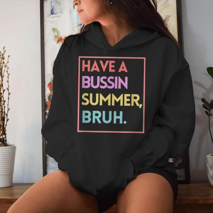 Last Day Of School Have A Bussin Summer Bruh Women Hoodie Gifts for Her
