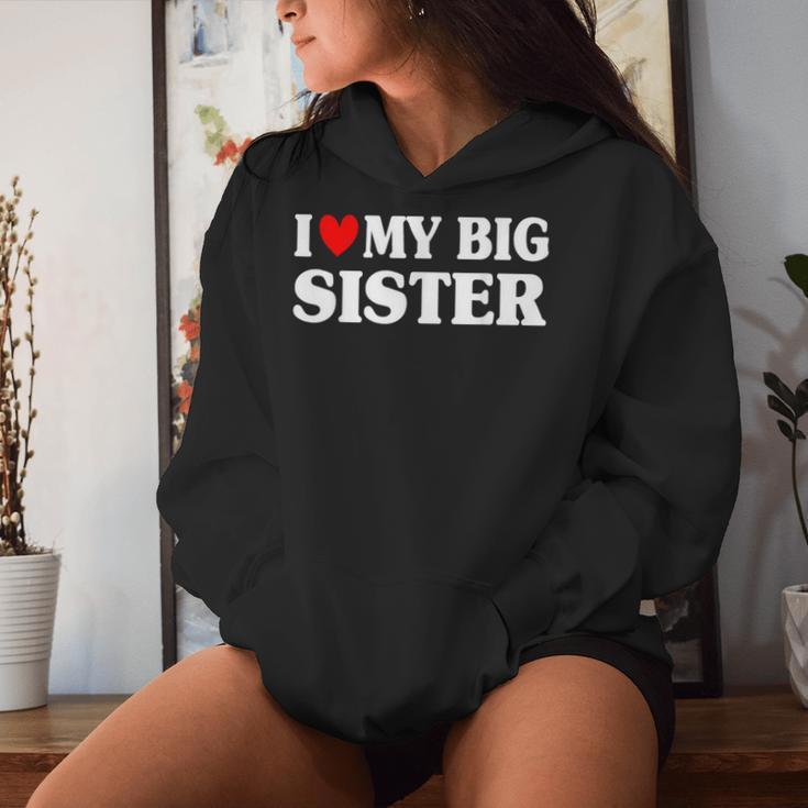 I Love My Big Sis I Heart Older Sister Women Hoodie Gifts for Her