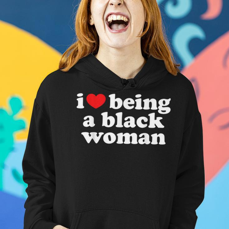 I Love Being Black Woman I Heart Being Black Woman Women Hoodie Gifts for Her