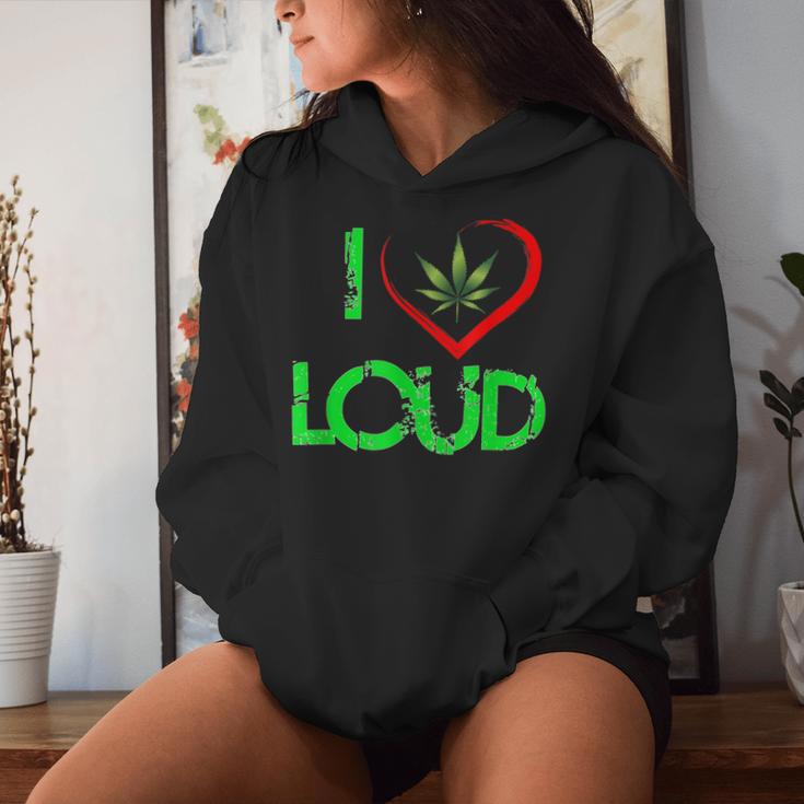 I Love Loud Weed Lovers Marijuana Plant Women Hoodie Gifts for Her