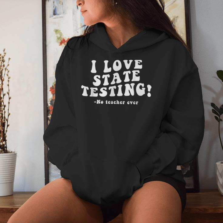 I Love State Testing And I'm Sarcastic Teacher Student Women Hoodie Gifts for Her