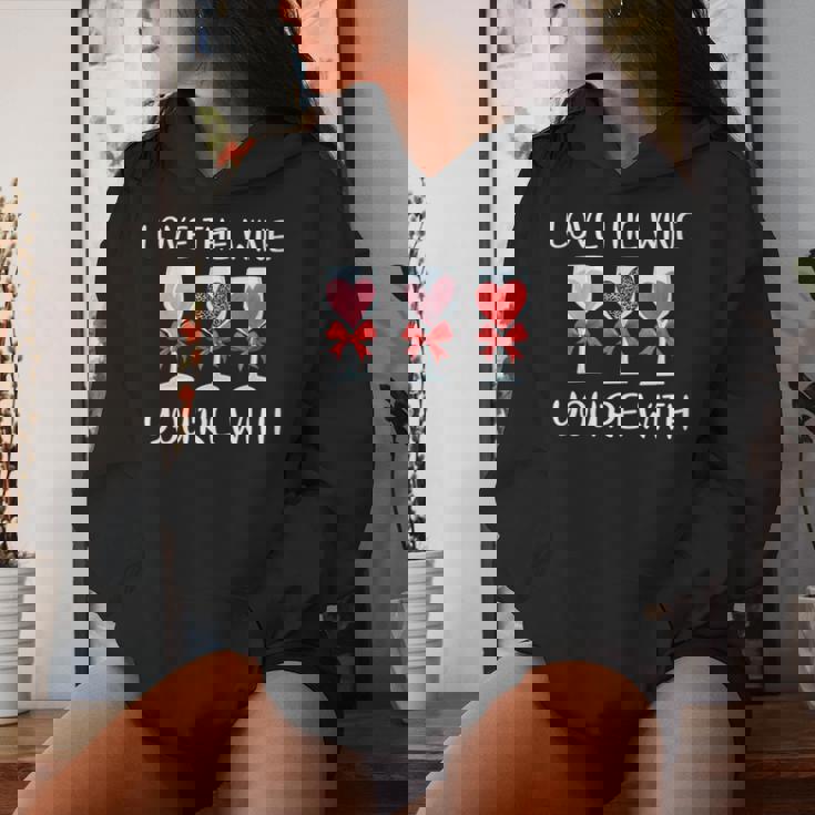 Love The Wine You're Your With Valentines Day Women Women Hoodie Gifts for Her