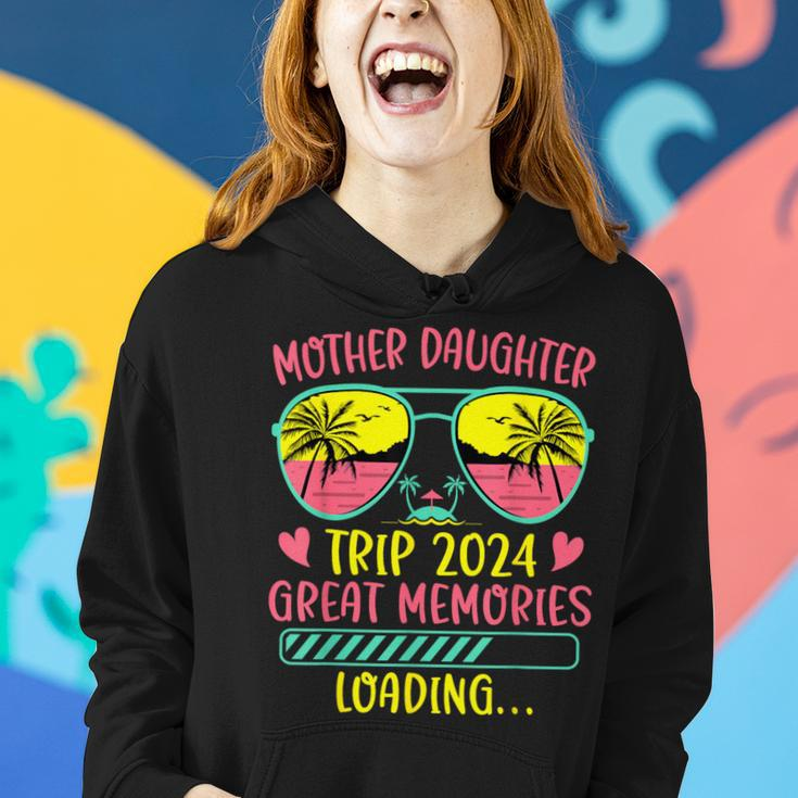 Mother Daughter Trip 2024 Great Memories Loading Vacation Women Hoodie Gifts for Her