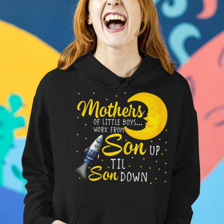 Mothers Of Little Boys Work From Son Up To Son Down Women Hoodie Gifts for Her