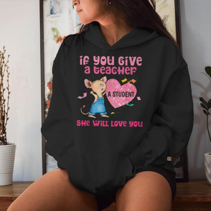 Mouse If You Give A Teacher A Student She Will Love You Women Hoodie Gifts for Her