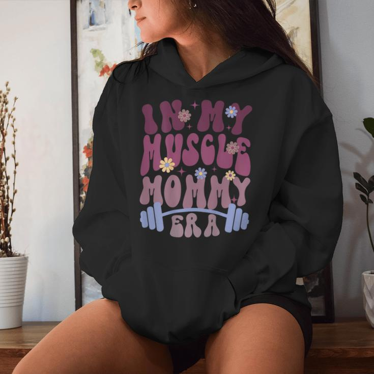 In My Muscle Mommy Era Groovy On Back Women Hoodie Gifts for Her