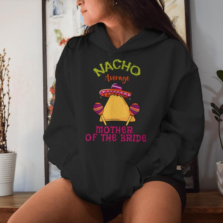 Nacho Average Mother Of The Bride Mexican Cinco De Mayo Women Hoodie Gifts for Her