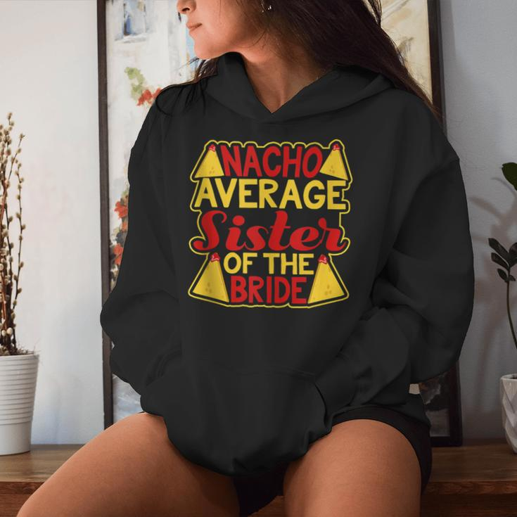 Nacho Average Sister Of The Bride Wedding Engagement Women Hoodie Gifts for Her