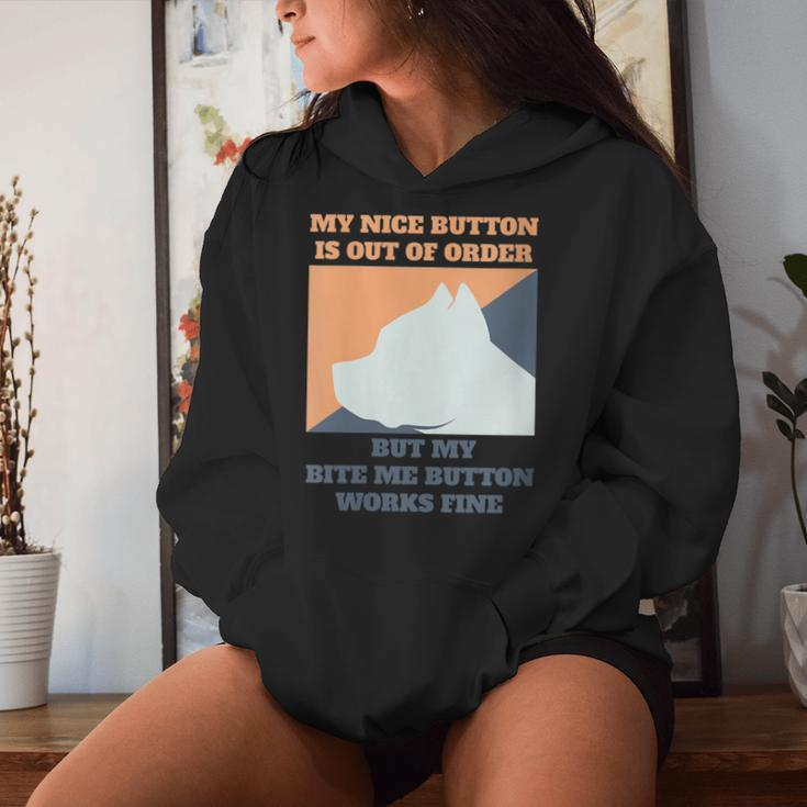 My Nice Button Is Out Of Order But My Bite Me Pitbull Women Hoodie Gifts for Her