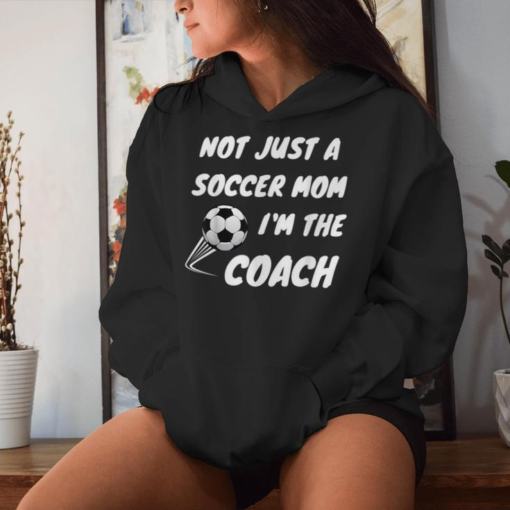 Not Just A Soccer Mom I'm A Coach Team Player Mother's Day Women Hoodie Gifts for Her