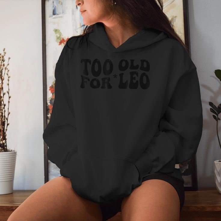 Too Old For Leo Groovy Women Hoodie Gifts for Her