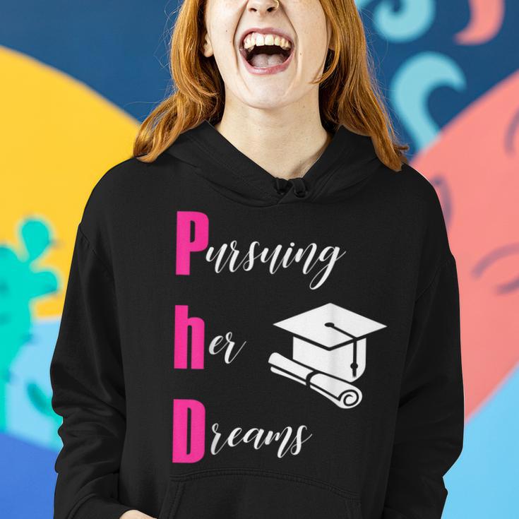 Phd Pursuing Her Dreams Graduation For GirlsWomen Hoodie Gifts for Her