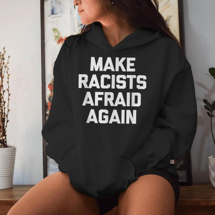 Make Racists Afraid Again Saying Sarcastic Women Hoodie Gifts for Her