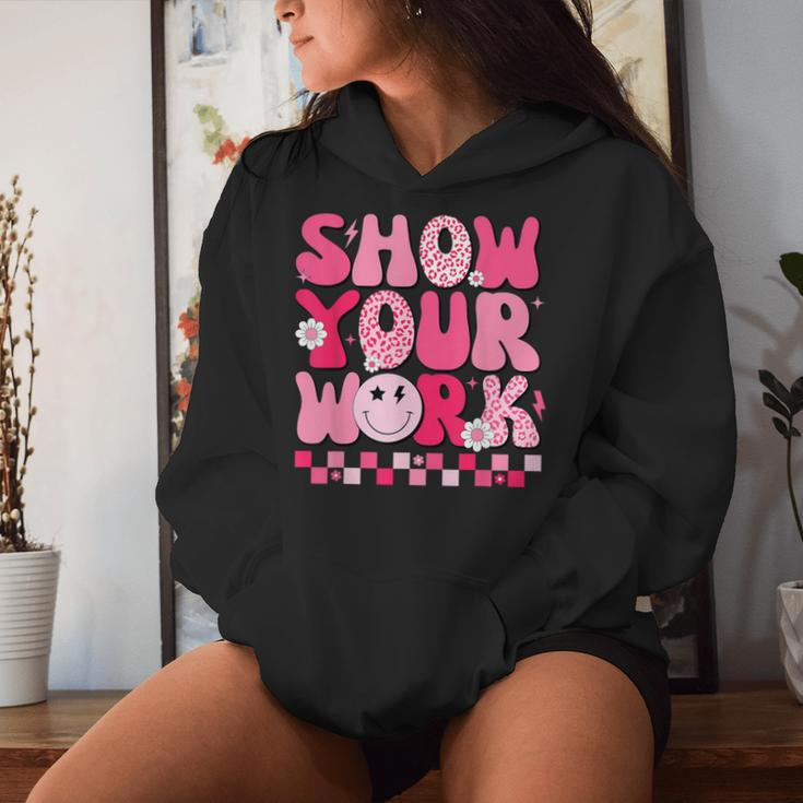 Show Your Work Math Teacher Test Day Motivational Testing Women Hoodie Gifts for Her