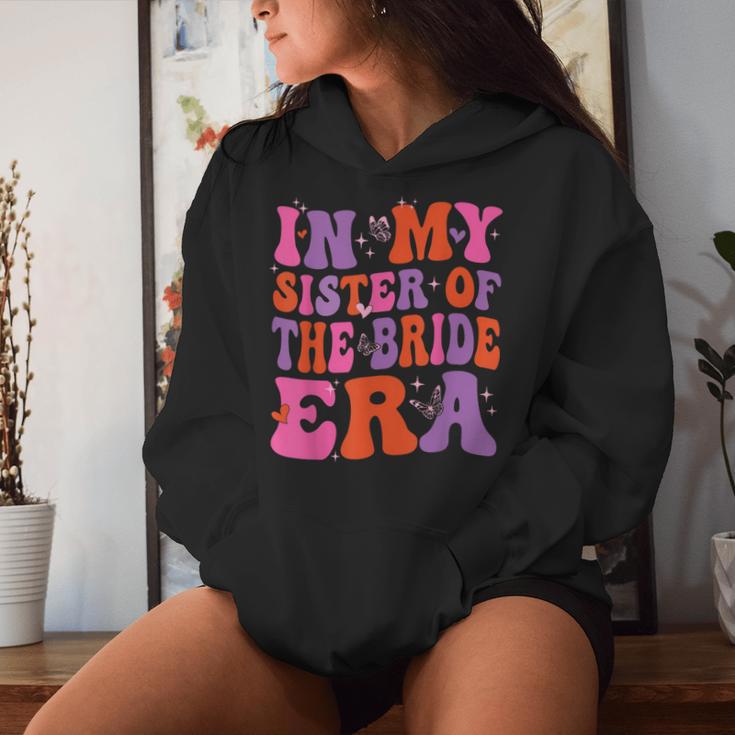 Sister Of The Bride Retro In My Sister Of The Bride Era Women Hoodie Gifts for Her