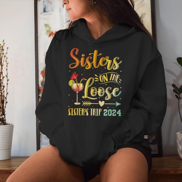 Sister's Trip 2024 Sister On The Loose Sister's Weekend Trip Women Hoodie Gifts for Her