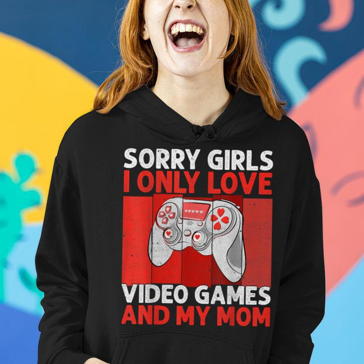 Sorry Girls I Only Love Video Games And My Mom Valentine Boy Women Hoodie Gifts for Her
